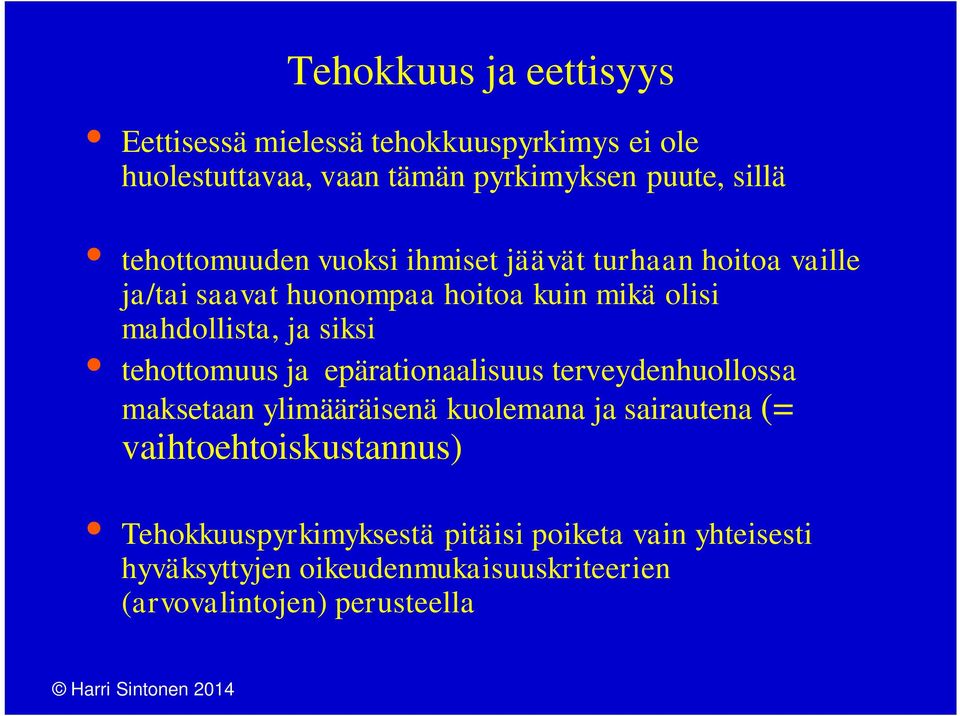 siksi tehottomuus ja epärationaalisuus terveydenhuollossa maksetaan ylimääräisenä kuolemana ja sairautena (=