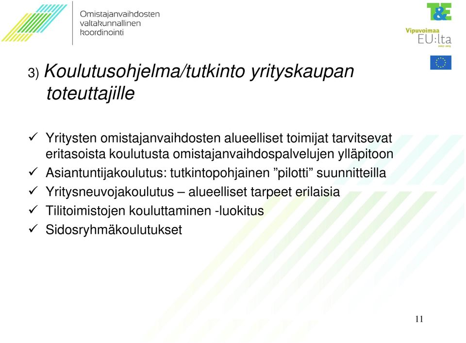 ylläpitoon Asiantuntijakoulutus: tutkintopohjainen pilotti suunnitteilla