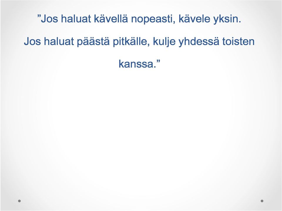 Jos haluat päästä