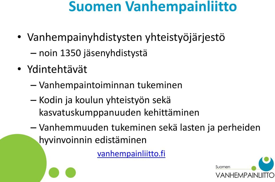 koulun yhteistyön sekä kasvatuskumppanuuden kehittäminen Vanhemmuuden