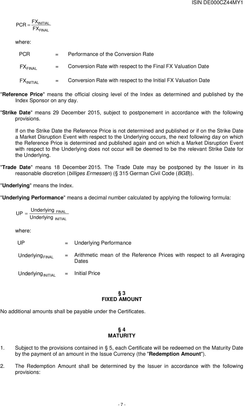 "Strike Date" means 29 December 2015, subject to postponement in accordance with the following provisions.