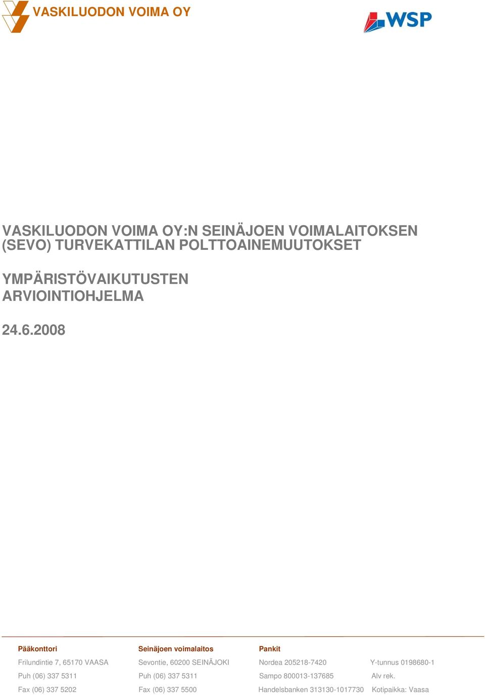 TURVEKATTILAN POLTTOAINEMUUTOKSET