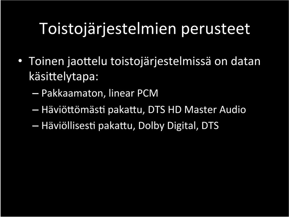 PCM Häviö6ömäs8 paka6u, DTS HD Master