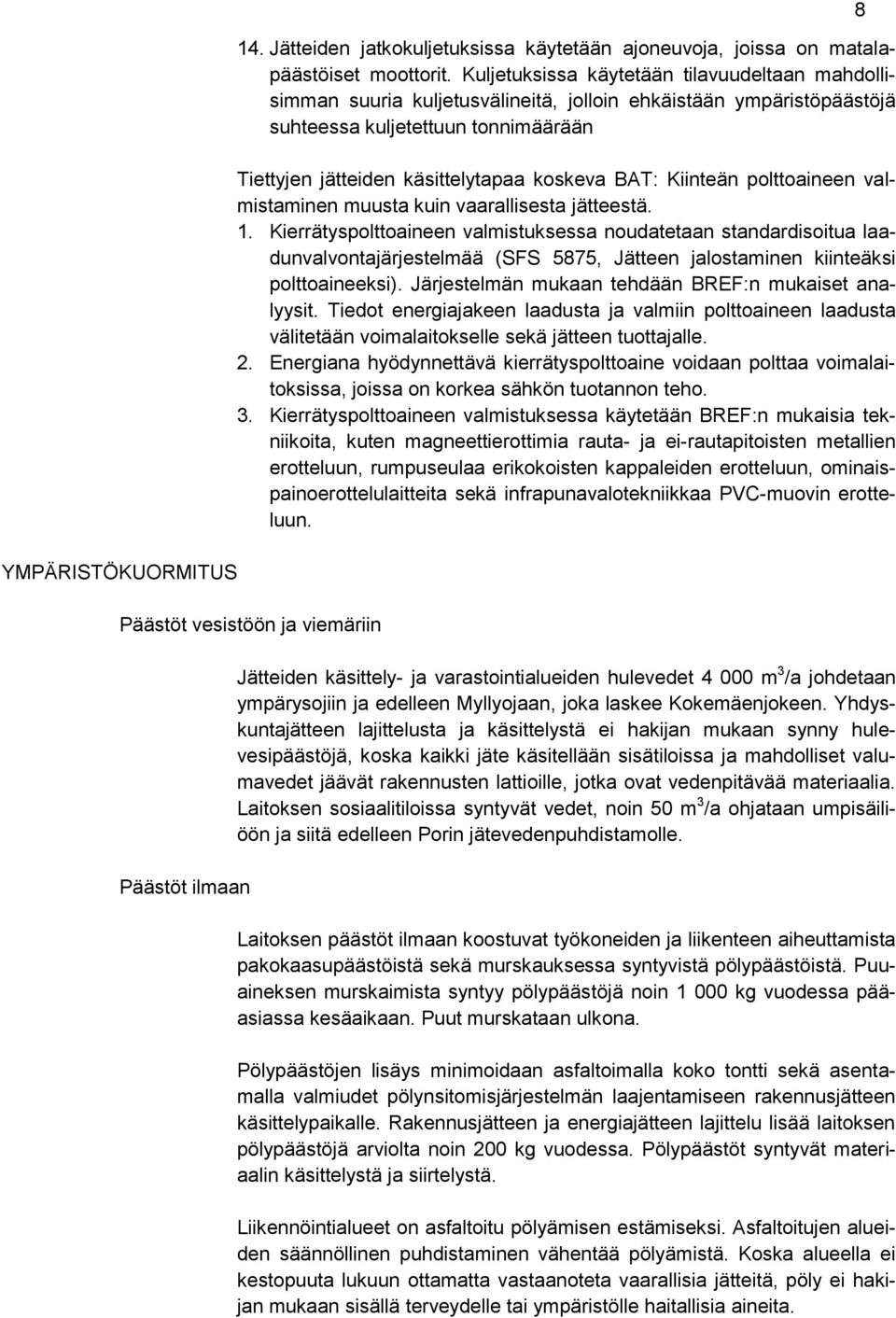 BAT: Kiinteän polttoaineen valmistaminen muusta kuin vaarallisesta jätteestä. 1.