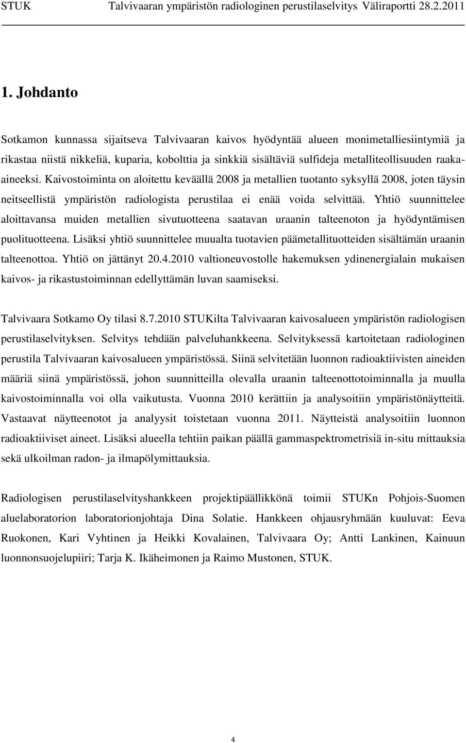 Yhtiö suunnittelee aloittavansa muiden metallien sivutuotteena saatavan uraanin talteenoton ja hyödyntämisen puolituotteena.