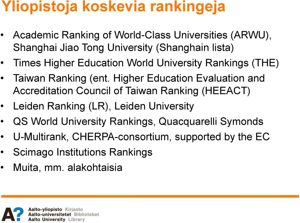 Higher Education Evaluation and Accreditation Council of Taiwan Ranking (HEEACT) Leiden Ranking (LR), Leiden University