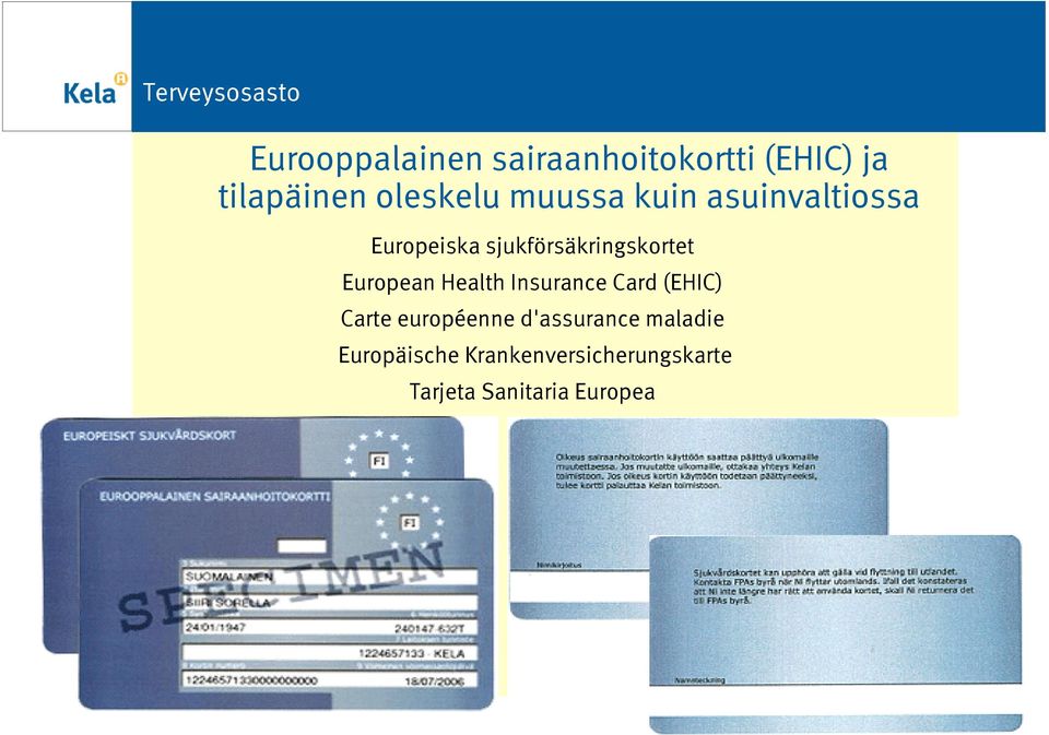 Health Insurance Card (EHIC) Carte européenne d'assurance maladie