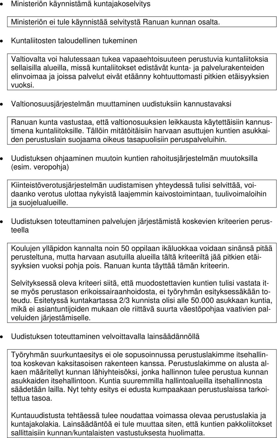 elinvoimaa ja joissa palvelut eivät etäänny kohtuuttomasti pitkien etäisyyksien vuoksi.