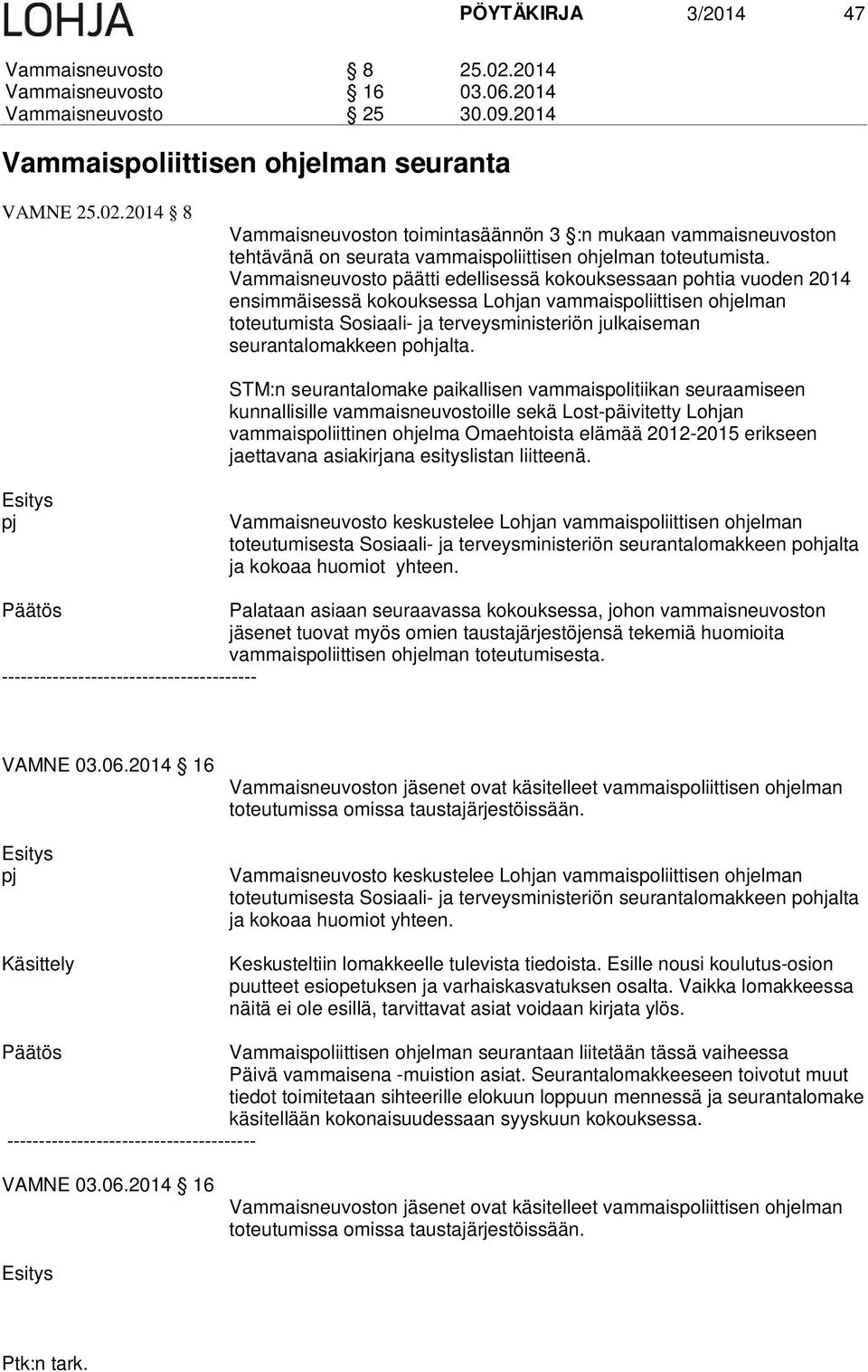 seurantalomakkeen pohjalta.