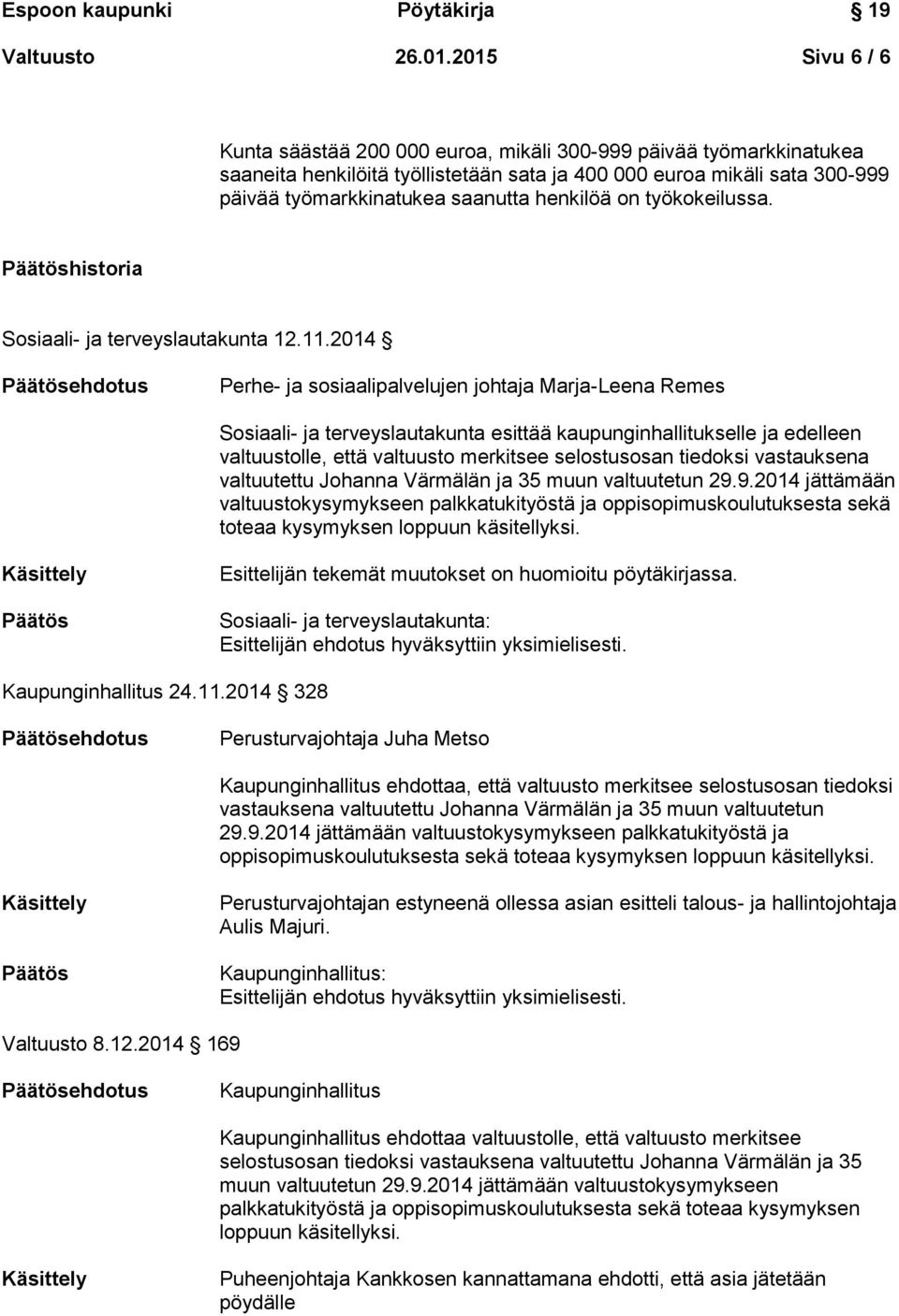 henkilöä on työkokeilussa. Päätöshistoria Sosiaali- ja terveyslautakunta 12.11.