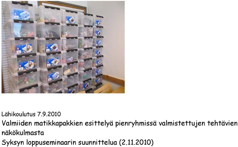 esittelyä pienryhmissä valmistettujen