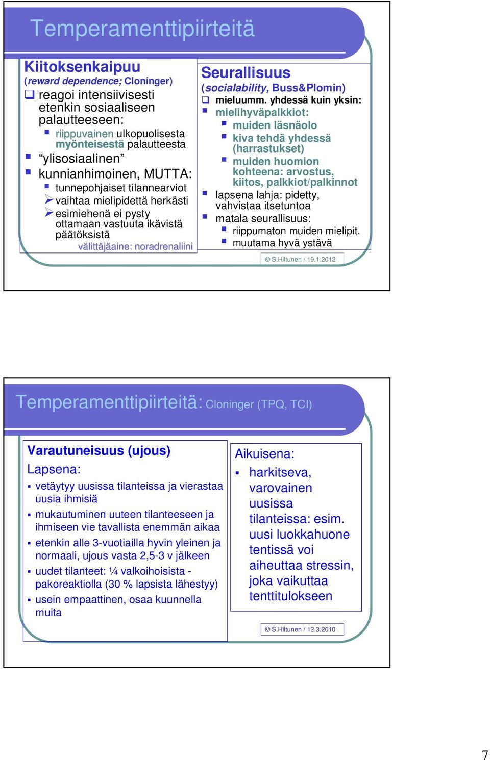 (socialability, Buss&Plomin) mieluumm.