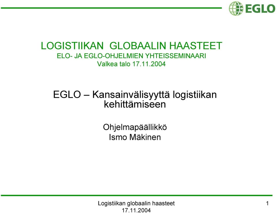 talo EGLO Kansainvälisyyttä logistiikan