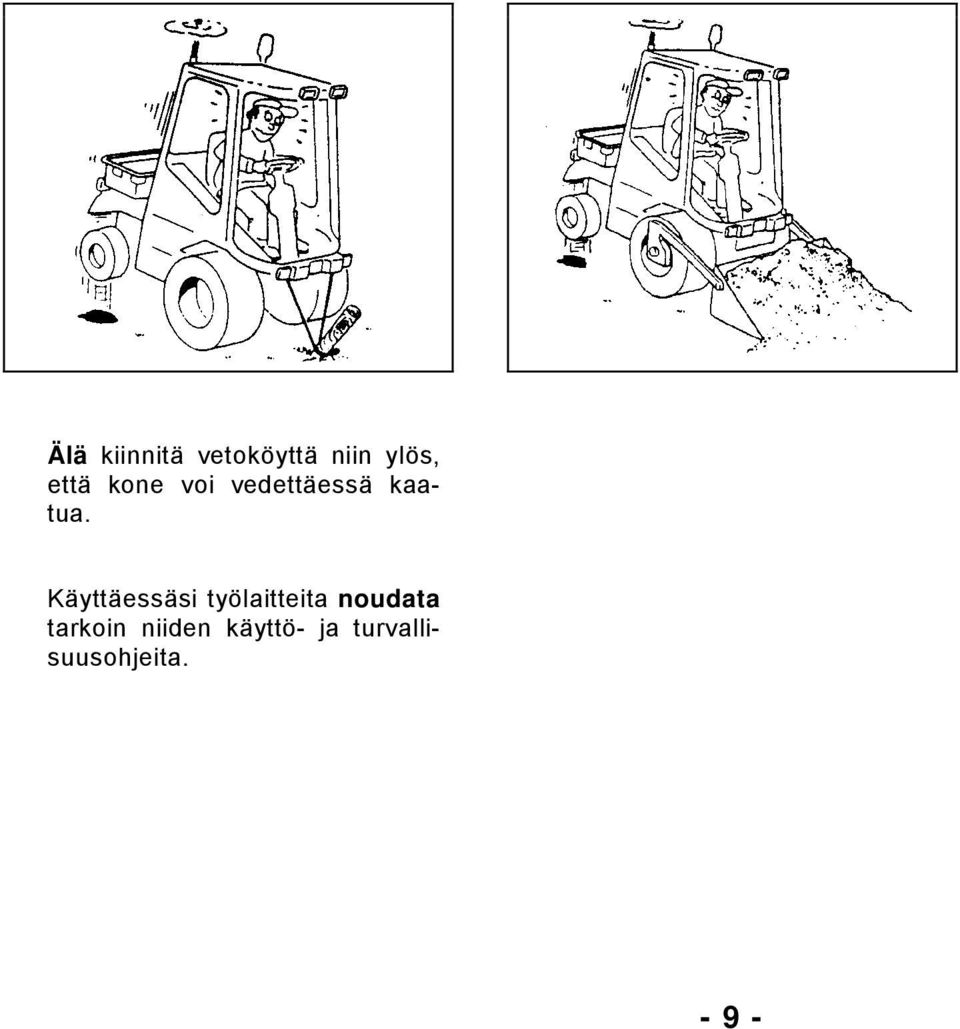 Käyttäessäsi työlaitteita noudata