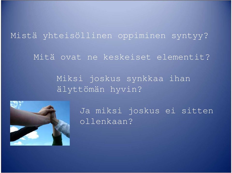 Miksi joskus synkkaa ihan älyttömän