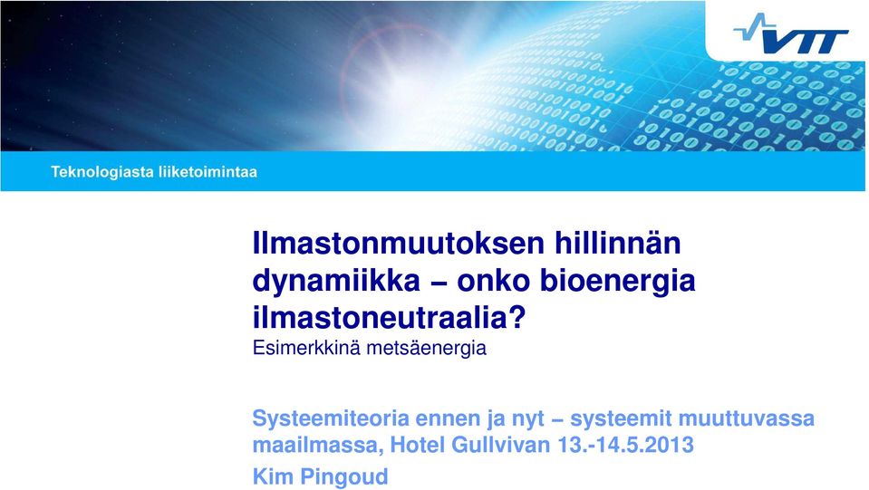 Esimerkkinä metsäenergia Systeemiteoria ennen ja