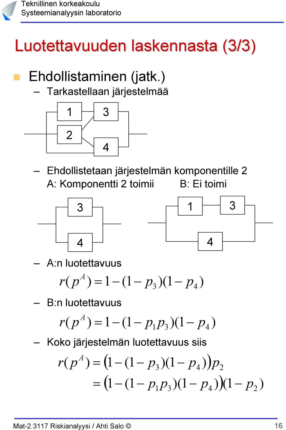 Tarkasllaa ärslmää 4 Ehdollsaa ärslmä komoll A: Komo om