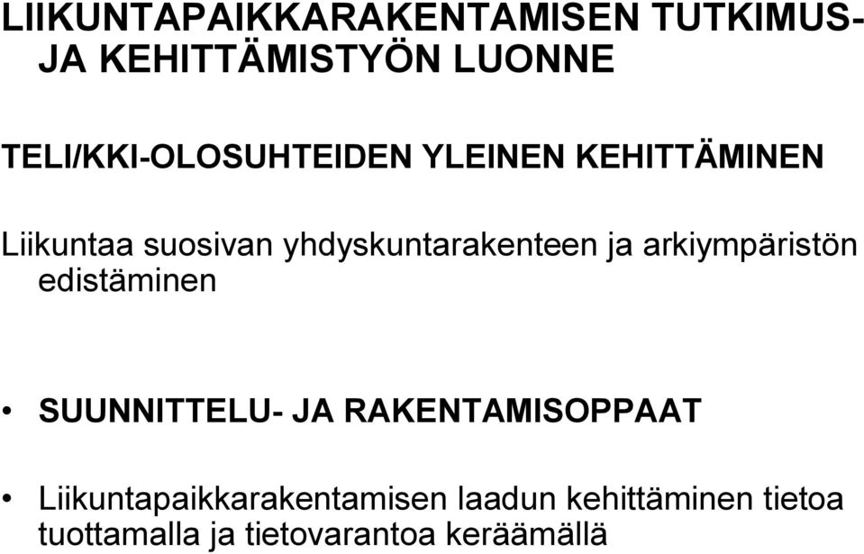 yhdyskuntarakenteen ja arkiympäristön edistäminen SUUNNITTELU- JA