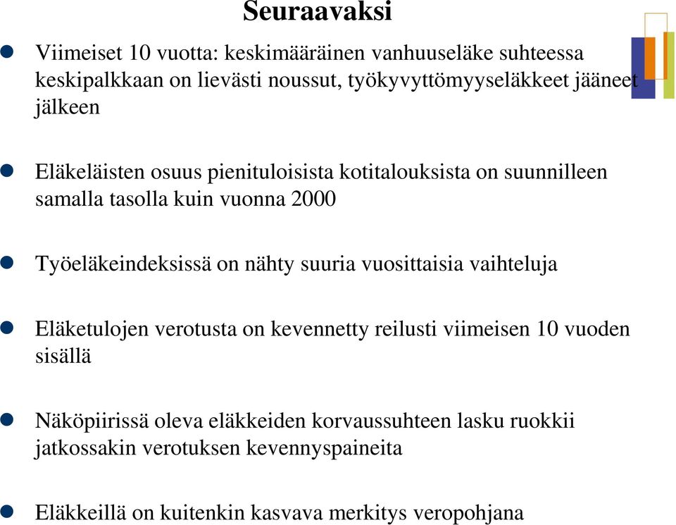 Työeläkeindeksissä on nähty suuria vuosittaisia vaihteluja Eläketulojen verotusta on kevennetty reilusti viimeisen 10 vuoden