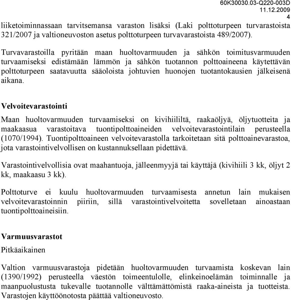 huonojen tuotantokausien jälkeisenä aikana.