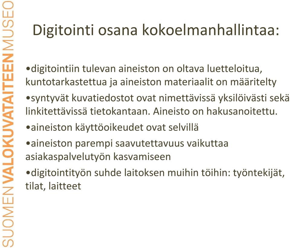 tietokantaan. Aineisto on hakusanoitettu.