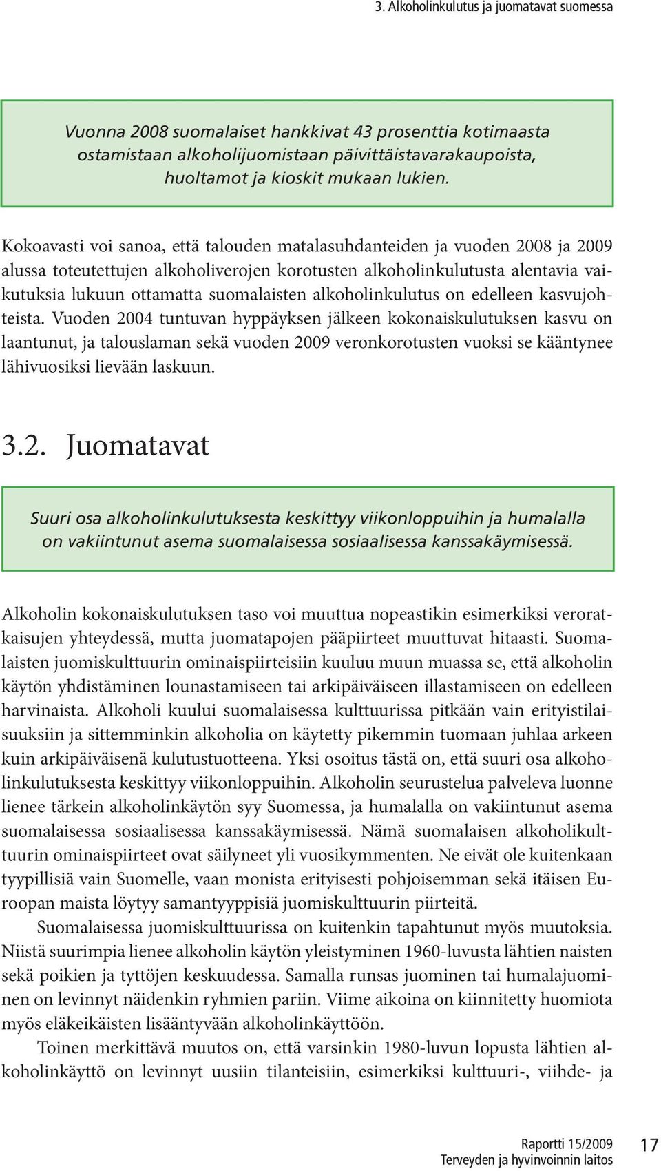 alkoholinkulutus on edelleen kasvujohteista.