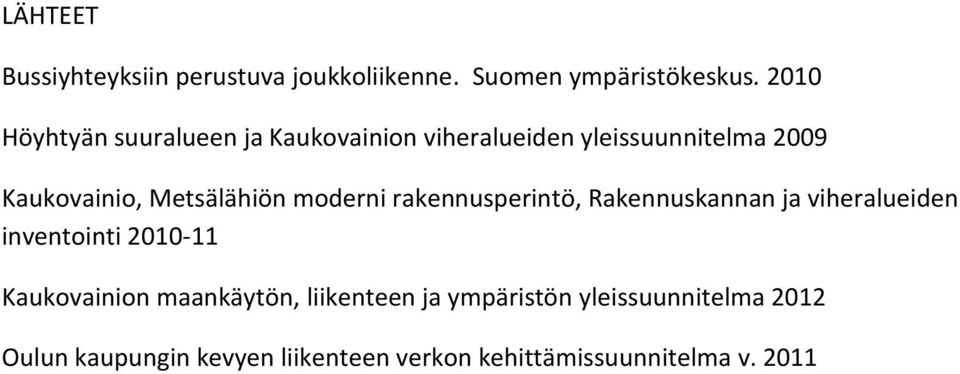 Metsälähiön moderni rakennusperintö, Rakennuskannan ja viheralueiden inventointi 2010-11