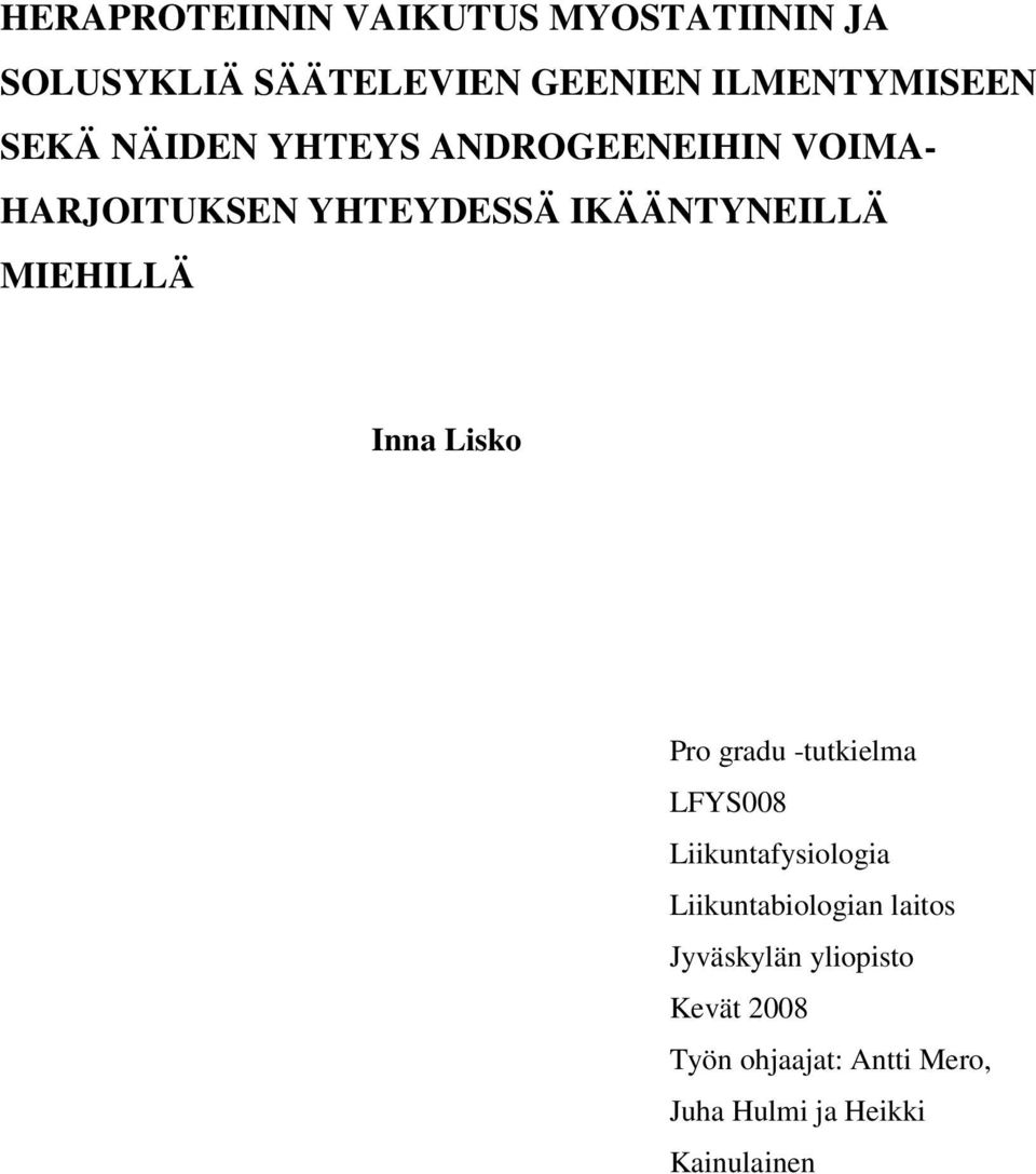 MIEHILLÄ Inna Lisko Pro gradu -tutkielma LFYS008 Liikuntafysiologia Liikuntabiologian