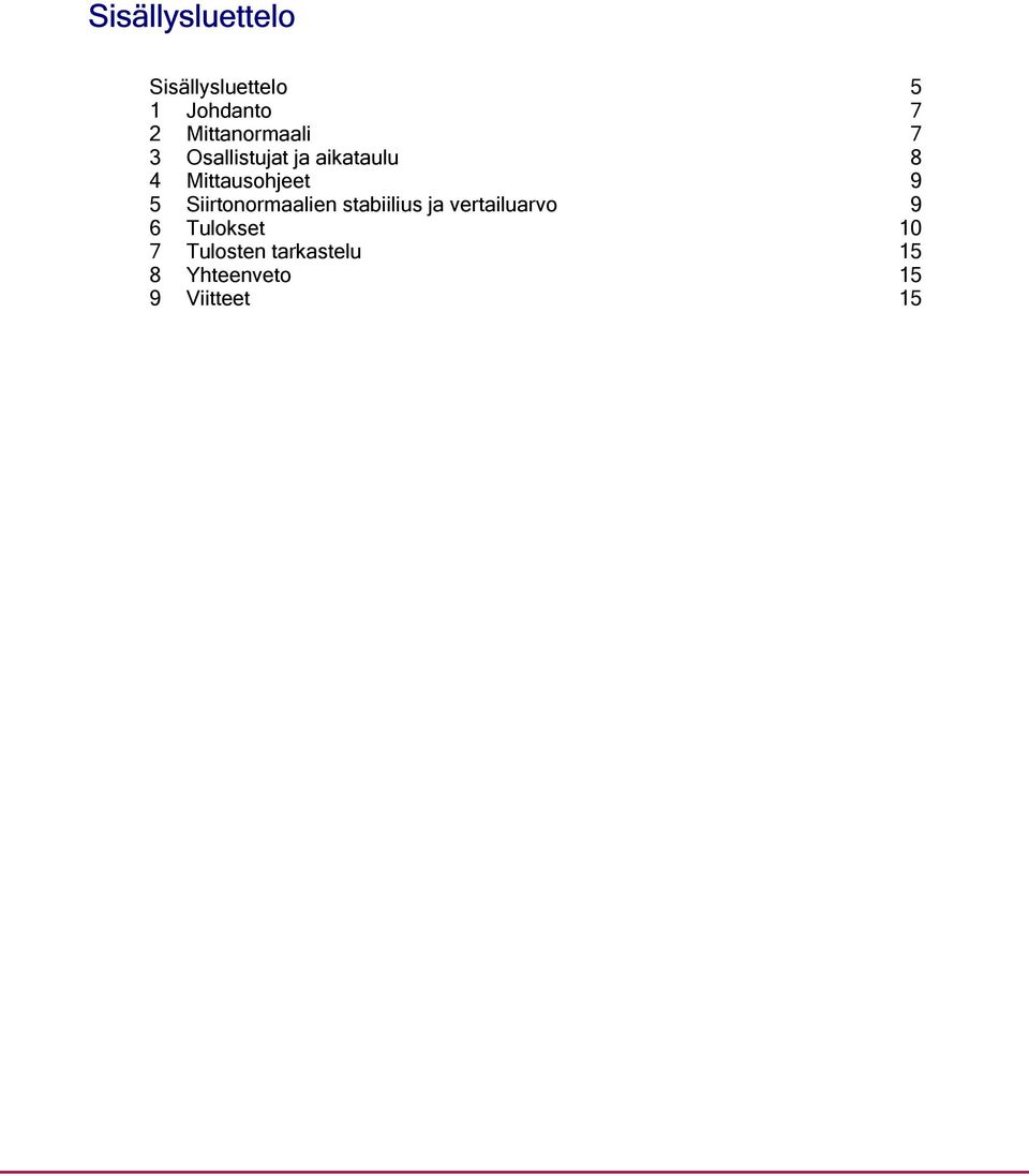 Mittausohjeet 9 5 Siirtonormaalien stabiilius ja