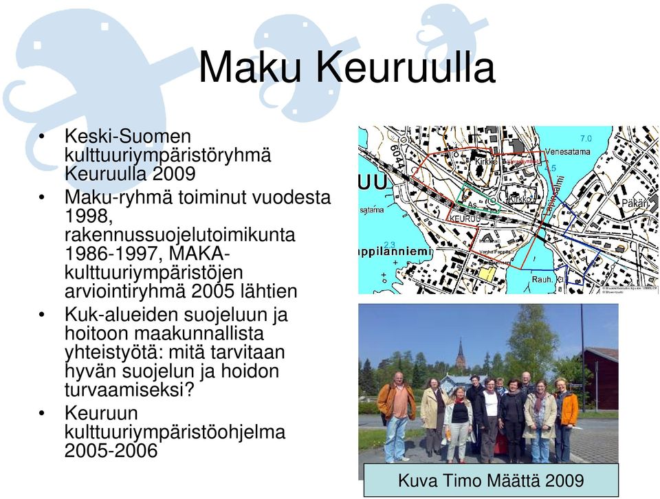 2005 lähtien Kuk-alueiden suojeluun ja hoitoon maakunnallista yhteistyötä: mitä tarvitaan