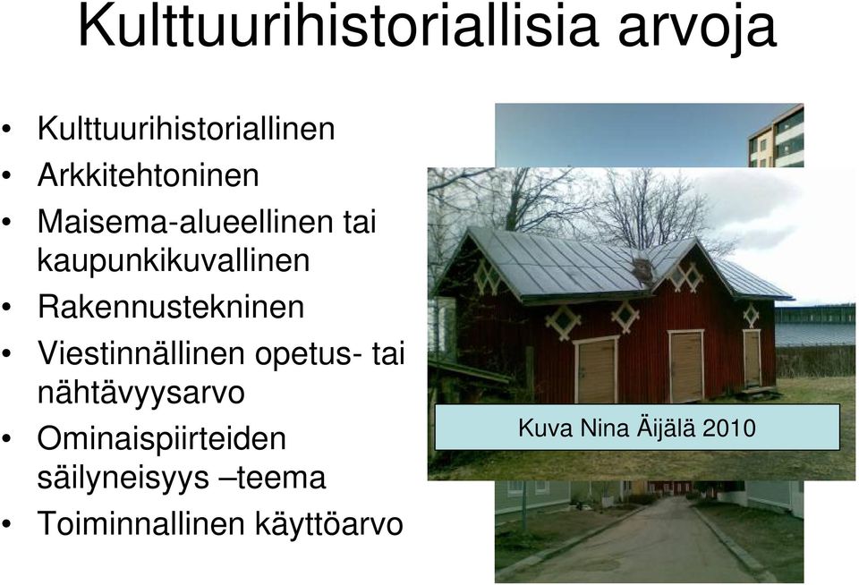 Rakennustekninen Viestinnällinen opetus- tai nähtävyysarvo