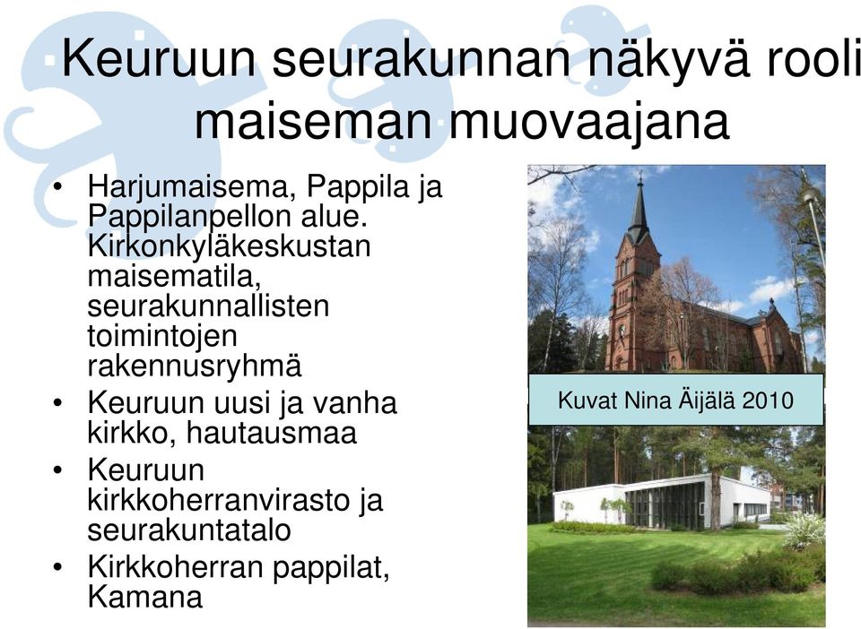 Kirkonkyläkeskustan maisematila, seurakunnallisten toimintojen rakennusryhmä