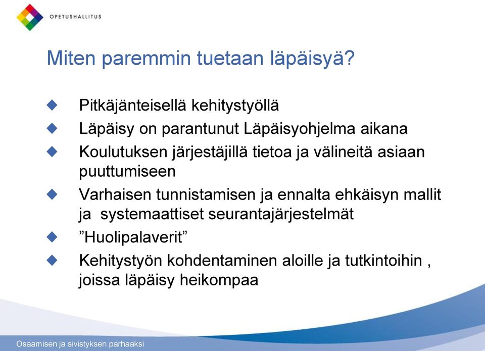 järjestäjillä tietoa ja välineitä asiaan puuttumiseen Varhaisen tunnistamisen ja ennalta