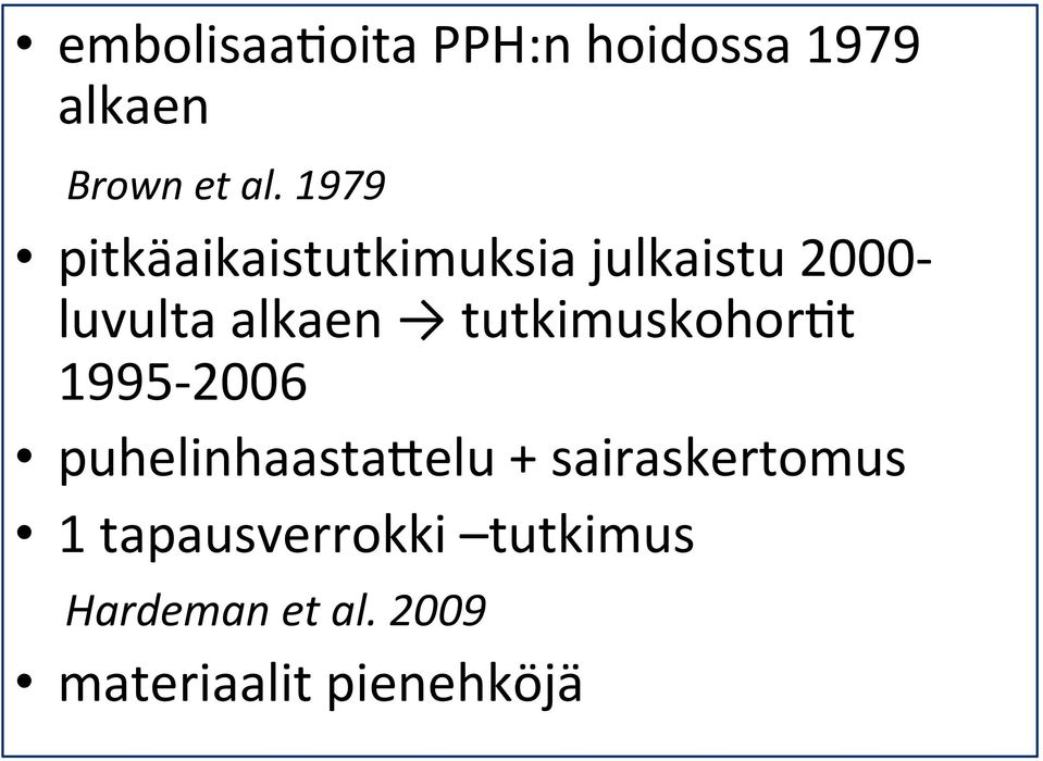 tutkimuskohor)t 1995-2006 puhelinhaastabelu + sairaskertomus