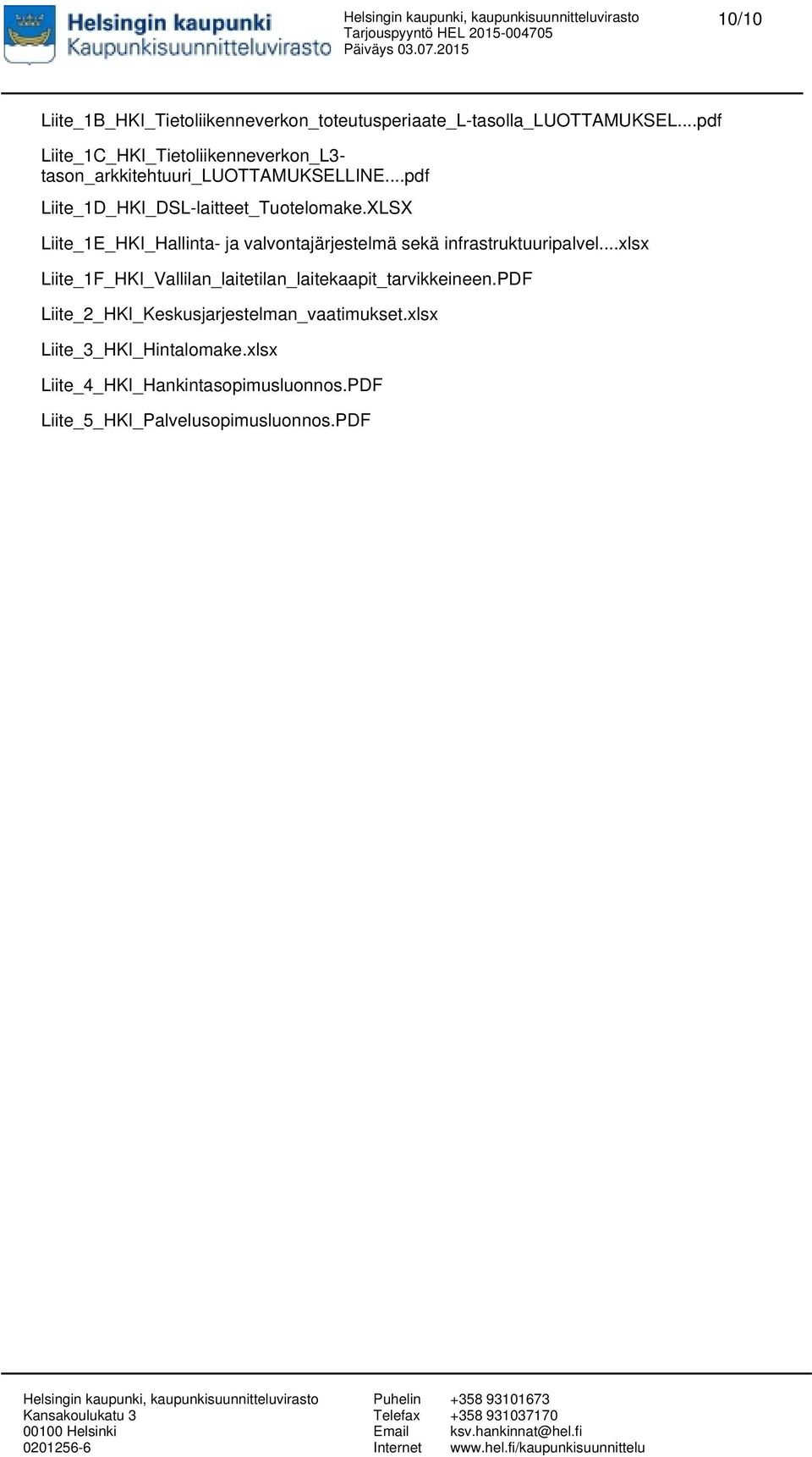 XLSX Liite_1E_HKI_Hallinta- ja valvontajärjestelmä sekä infrastruktuuripalvel.
