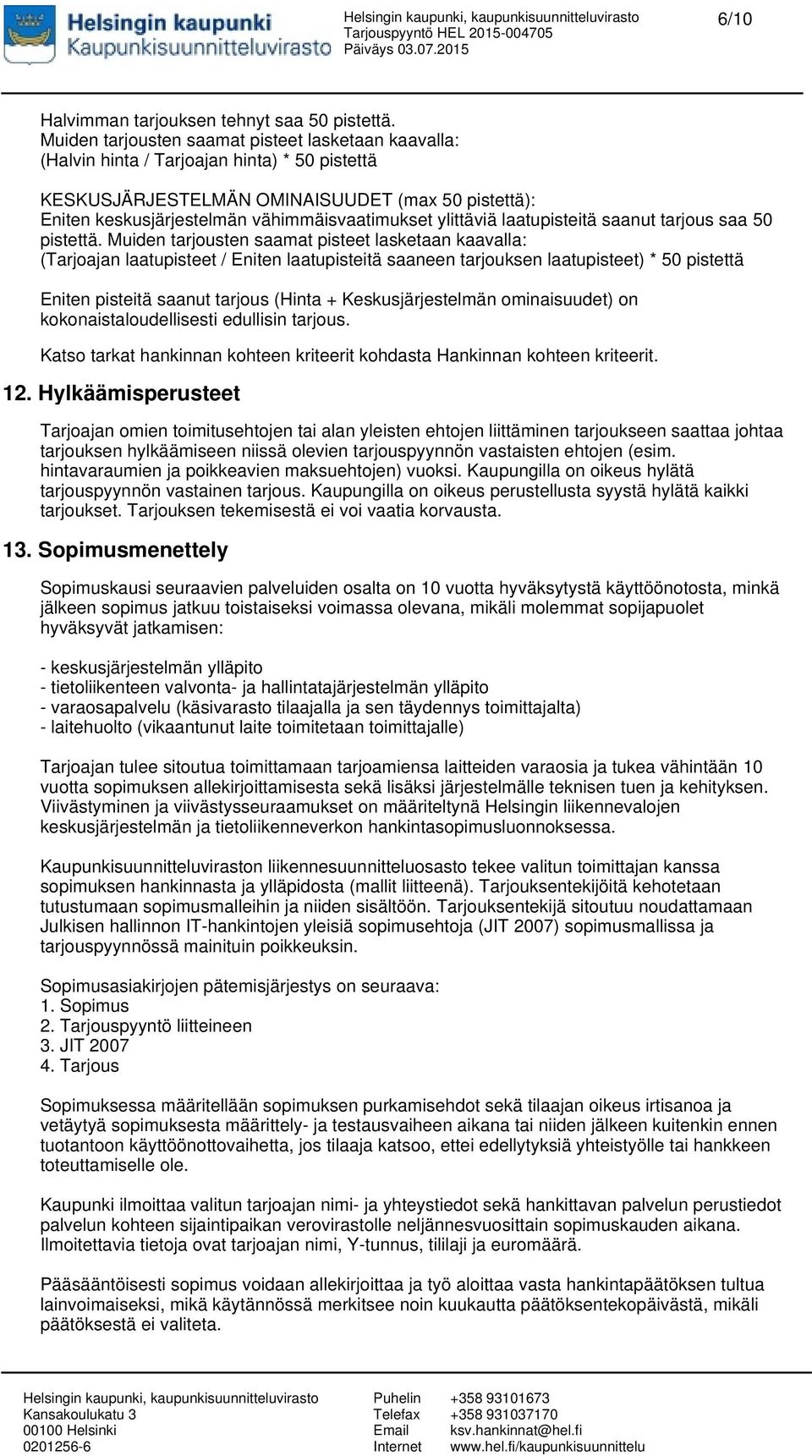ylittäviä laatupisteitä saanut tarjous saa 50 pistettä.