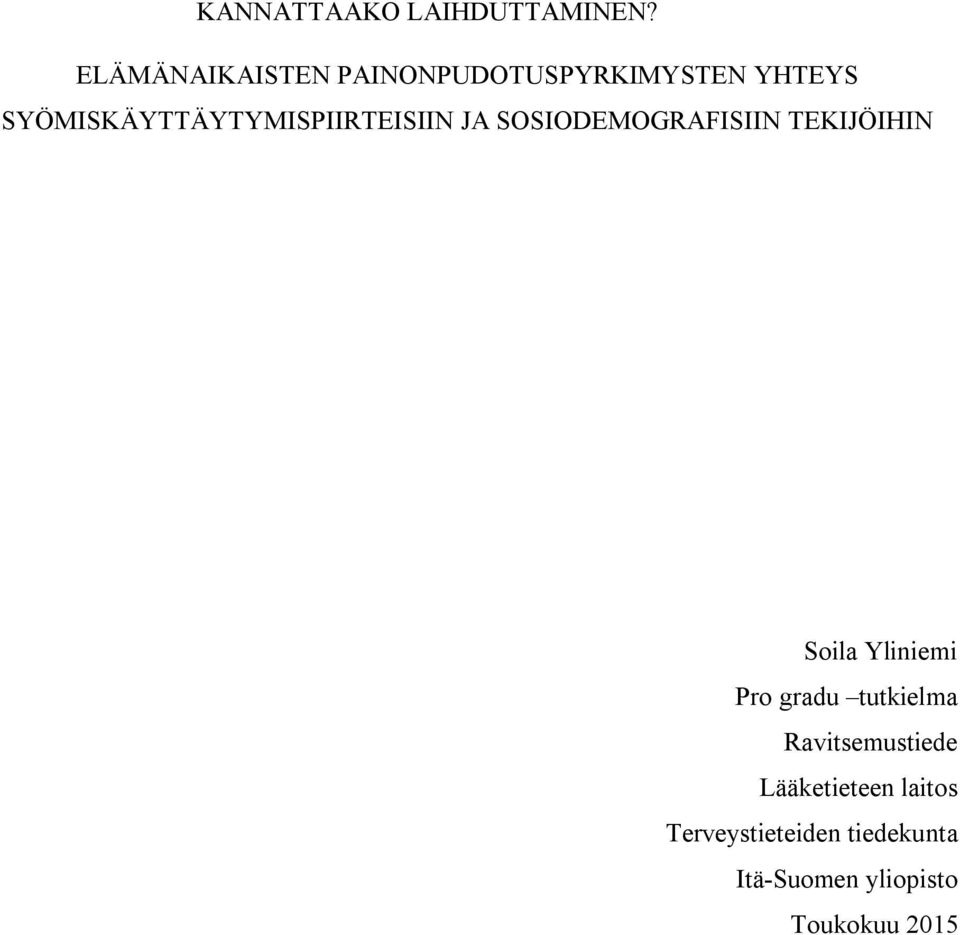 SYÖMISKÄYTTÄYTYMISPIIRTEISIIN JA SOSIODEMOGRAFISIIN TEKIJÖIHIN