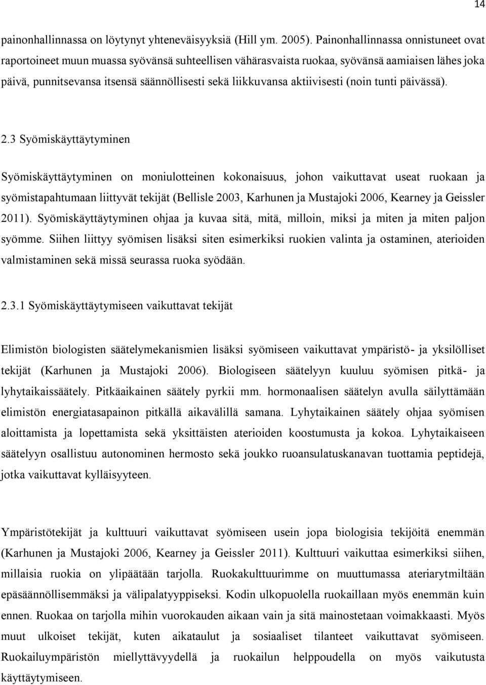 aktiivisesti (noin tunti päivässä). 2.