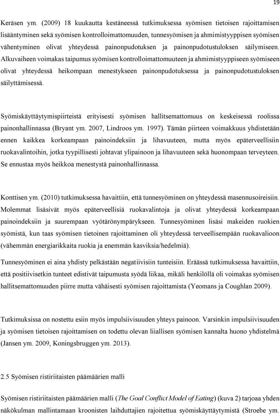 yhteydessä painonpudotuksen ja painonpudotustuloksen säilymiseen.