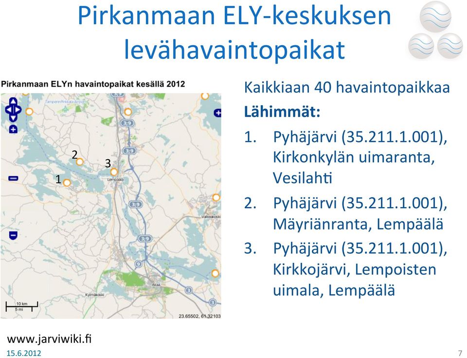 Pyhäjärvi (35.211.1.001), Mäyriänranta, Lempäälä 3. Pyhäjärvi (35.211.1.001), Kirkkojärvi, Lempoisten uimala, Lempäälä www.