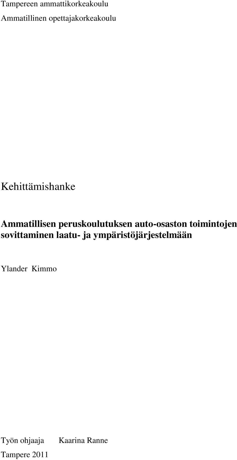 peruskoulutuksen auto-osaston toimintojen sovittaminen