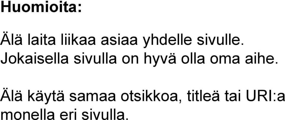 Jokaisella sivulla on hyvä olla oma