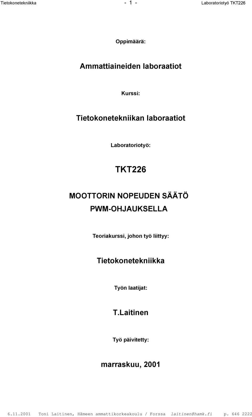 Laboratoriotyö: TKT226 MOOTTORIN NOPEUDEN SÄÄTÖ PWM-OHJAUKSELLA