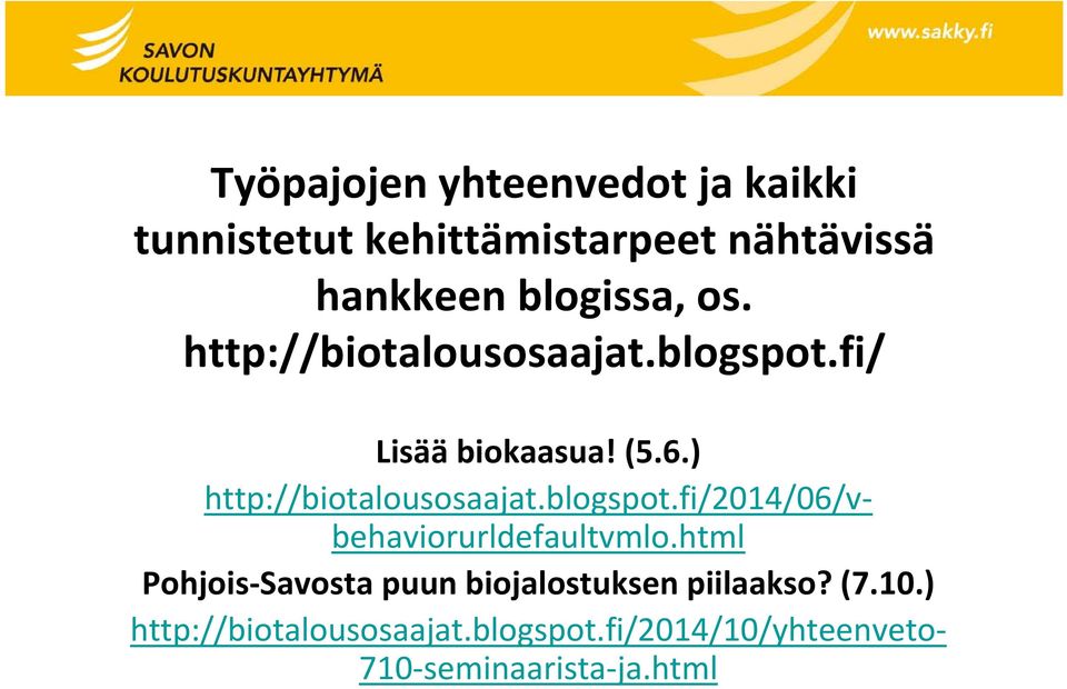 ) http://biotalousosaajat.blogspot.fi/2014/06/vbehaviorurldefaultvmlo.