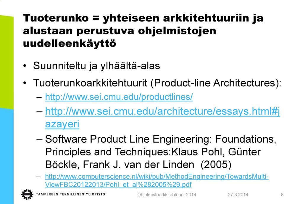 html#j azayeri Software Product Line Engineering: Foundations, Principles and Techniques:Klaus Pohl, Günter Böckle, Frank J.