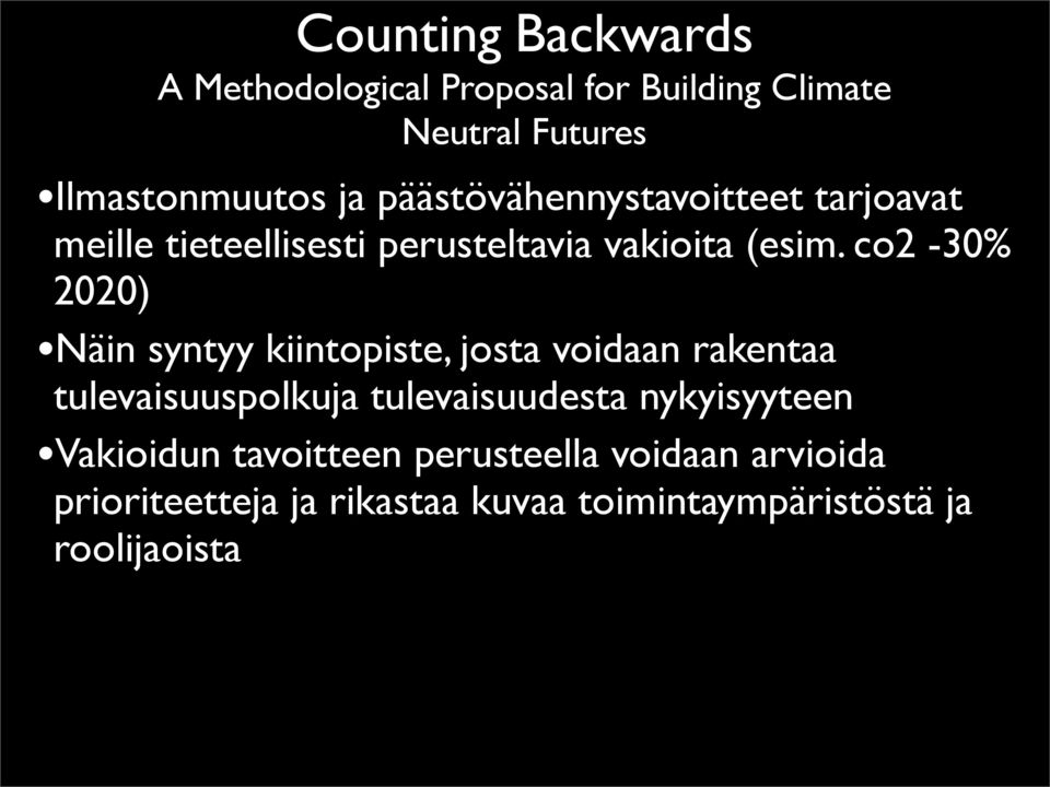 co2-30% 2020) Näin syntyy kiintopiste, josta voidaan rakentaa tulevaisuuspolkuja tulevaisuudesta