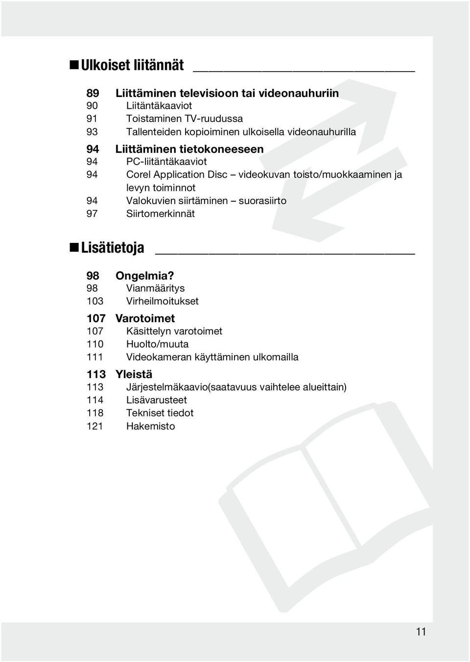 siirtäminen suorasiirto 97 Siirtomerkinnät Lisätietoja 98 Ongelmia?
