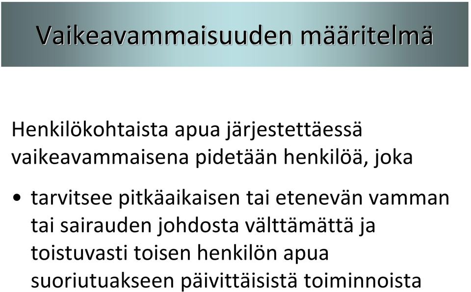 pitkäaikaisen tai etenevän vamman tai sairauden johdosta