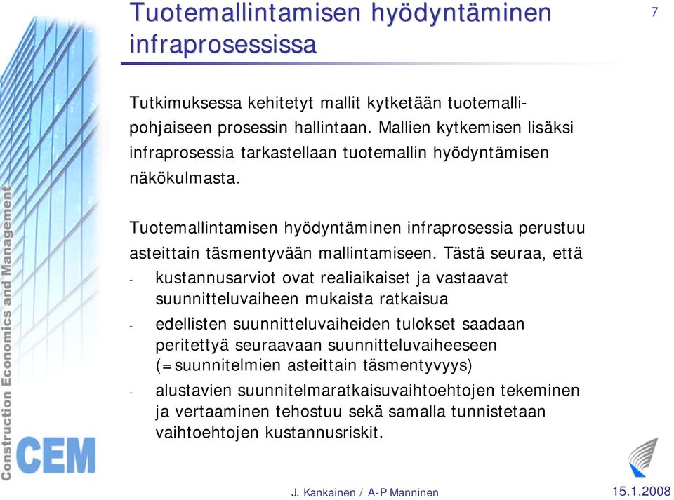 Tuotemallintamisen hyödyntäminen infraprosessia perustuu asteittain täsmentyvään mallintamiseen.