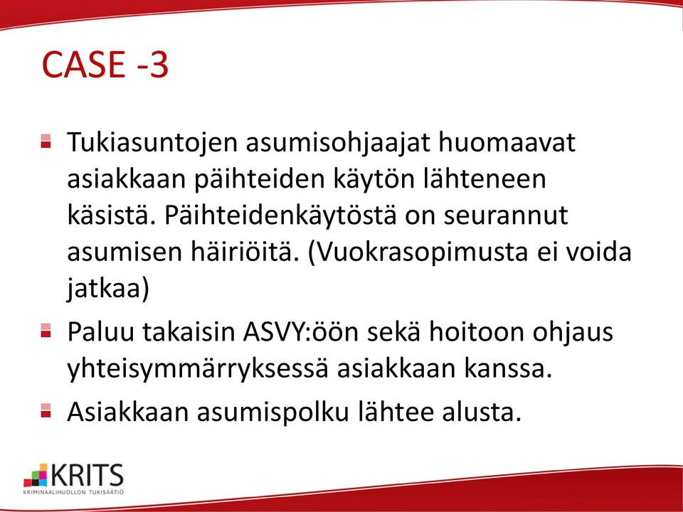 (Vuokrasopimusta ei voida jatkaa) Paluu takaisin ASVY:öön sekä hoitoon